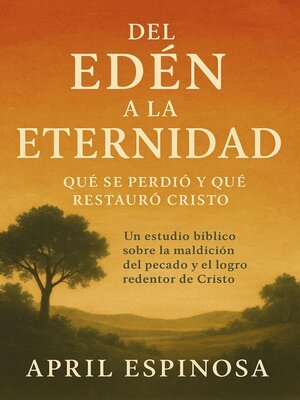 cover image of Del Edén a la Eternidad